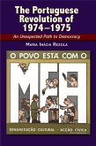 The Portuguese Revolution of 1974-1975: An Unexpected Path to Democracy