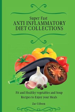 Super Fast Anti Inflammatory Diet Collections - Gibson, Zac