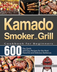 Kamado Smoker and Grill Cookbook for Beginners - Mobince, Leard