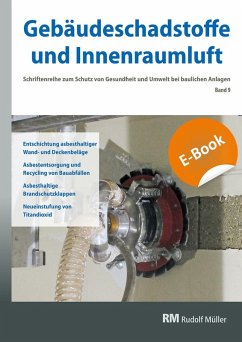 Gebäudeschadstoffe und Innenraumluft, Band 9: Entschichtung asbesthaltiger Wand- und Deckenbeläge, Asbestentsorgung - E-Book (PDF) (eBook, PDF)