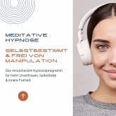 Meditative Hypnose: Selbstbestimmt & frei von Manipulation (MP3-Download)