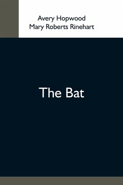 The Bat - Hopwood, Avery; Roberts Rinehart, Mary