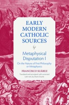 Metaphysical Disputation I: On the Nature of First Philosophy or Metaphysics - Suarez, Francisco