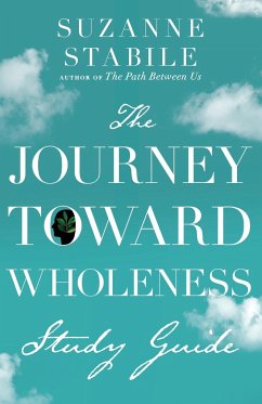 Journey Toward Wholeness Study Guide - Stabile, Suzanne