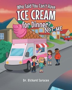 Who Said You Can't Have Ice Cream for Dinner? Not me - Saracen, Richard