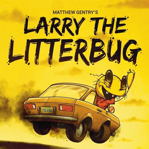 Larry The Litterbug Larry The Litterbug