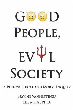 Good People, Evil Society: A Philosophical and Moral Inquiry - Vanhettinga, Brynne