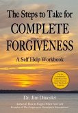 The Steps to Take for Complete Forgiveness: A Workbook