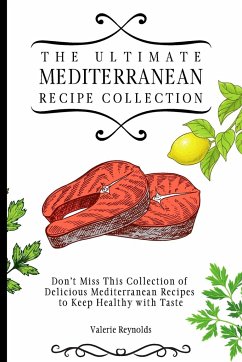 The Ultimate Mediterranean Recipe Collection - Reynolds, Valerie