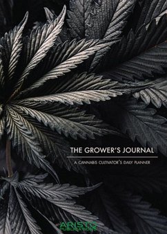 The Grower's Journal: A Cannabis Cultivator's Daily Planner - Musguire, Troy; Fisher, Alissa