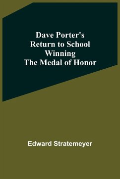 Dave Porter'S Return To School Winning The Medal Of Honor - Stratemeyer, Edward
