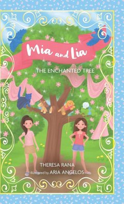 Mia and Lia The Enchanted Tree - Rana, Theresa