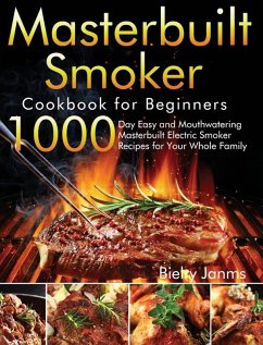 Masterbuilt Smoker Cookbook for Beginners - Janms, Bielry