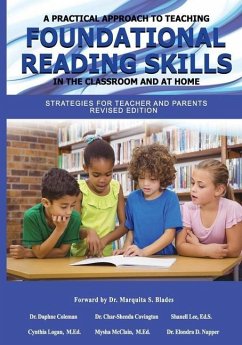 A Practical Approach to Teaching Foundational Reading Skills in the Classroom and at Home: Strategies for Teachers and Parents Revised Edition - Coleman, Daphne; Covington, Char-Shenda; Logan M. Ed, Cynthia