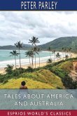Tales About America and Australia (Esprios Classics) Tales About America and Australia (Esprios Classics)