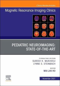 Pediatric Neuroimaging: State-Of-The-Art, an Issue of Magnetic Resonance Imaging Clinics of North America