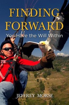 Finding Forward: You Have the Will Within - Morse, Jeffrey