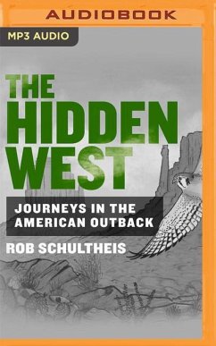 The Hidden West: Journeys in the American Outback - Schultheis, Rob