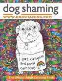 Dog Shaming: The Official Adult Coloring Book
