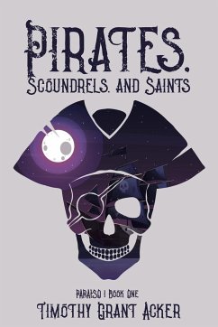 Pirates, Scoundrels, and Saints   PARAISO - Acker, Timothy Grant