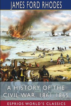 A History of the Civil War, 1861-1865 (Esprios Classics) - Rhodes, James Ford