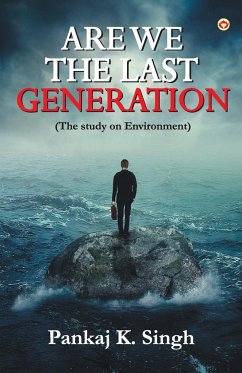 Are we the last Generation - Singh, Pankaj K.