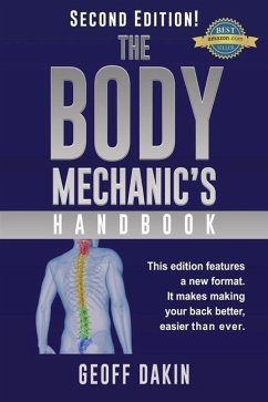 The Body Mechanic's Handbook: Why You Have Low Back Pain and How To Eliminate It At Home - Dakin, Geoff