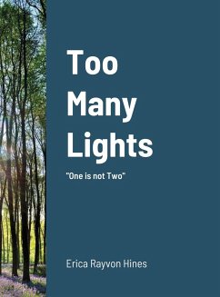 Too Many Lights: One is not Two - Hines, Erica Rayvon