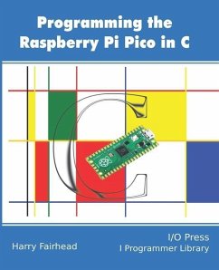 Programming The Raspberry Pi Pico In C - Fairhead, Harry