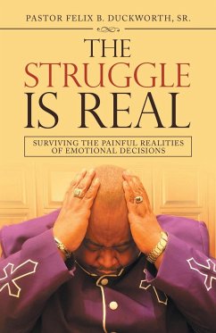 The Struggle Is Real - Duckworth Sr., Pastor Felix B.