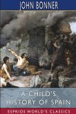 A Child's History of Spain (Esprios Classics)