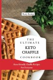 The Ultimate KETO Chaffle Cookbook: Keto-friendly Chaffle Recipes For Everyone