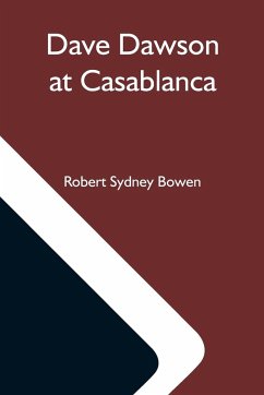 Dave Dawson At Casablanca - Sydney Bowen, Robert