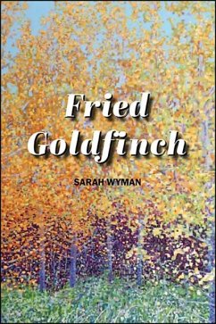 Fried Goldfinch - Wyman, Sarah Mead