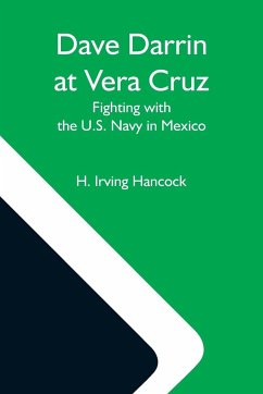 Dave Darrin At Vera Cruz - Irving Hancock, H.