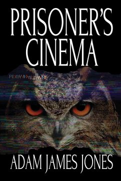 Prisoner's Cinema - Jones, Adam James