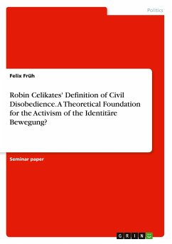 Robin Celikates' Definition of Civil Disobedience. A Theoretical Foundation for the Activism of the Identitäre Bewegung?