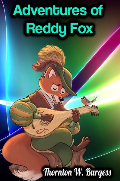 Adventures of Reddy Fox - Thornton W. Burgess (eBook, ePUB)