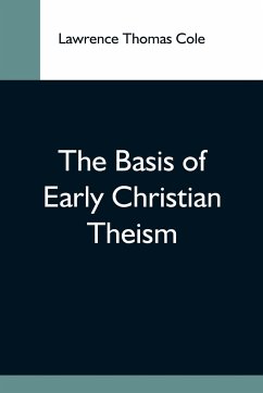 The Basis Of Early Christian Theism - Thomas Cole, Lawrence