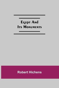 Egypt And Its Monuments - Hichens, Robert