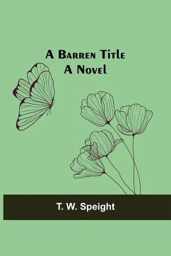 A Barren Title; A Novel - W. Speight, T.