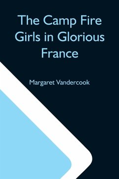 The Camp Fire Girls In Glorious France - Vandercook, Margaret