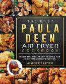 The Easy Paula Deen Air Fryer Cookbook