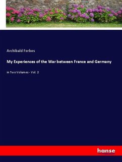 My Experiences of the War between France and Germany - Forbes, Archibald