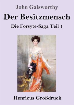 Der Besitzmensch (Großdruck) - Galsworthy, John