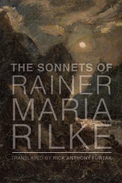 The Sonnets of Rainer Maria Rilke - Rilke, Rainer Maria; Furtak, Rick Anthony