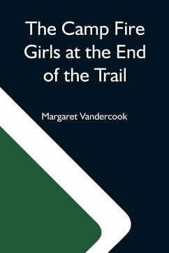 The Camp Fire Girls At The End Of The Trail - Vandercook, Margaret