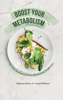 Boost Your Metabolism Diet & Cookbook - Davis, Brittney; Williams, Craig