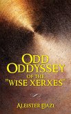 Odd Oddyssey of The &quote;Wise Xerxes&quote;