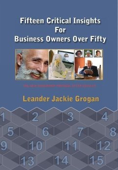 Fifteen Critical Insights For Business Owners Over Fifty - Grogan, Leander Jackie